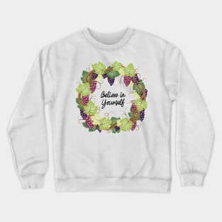 Believe In Yourself - Grape Vines Crewneck Sweatshirt